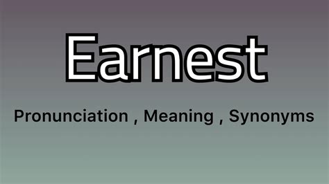 earnest synonym|antonym of earnestly.